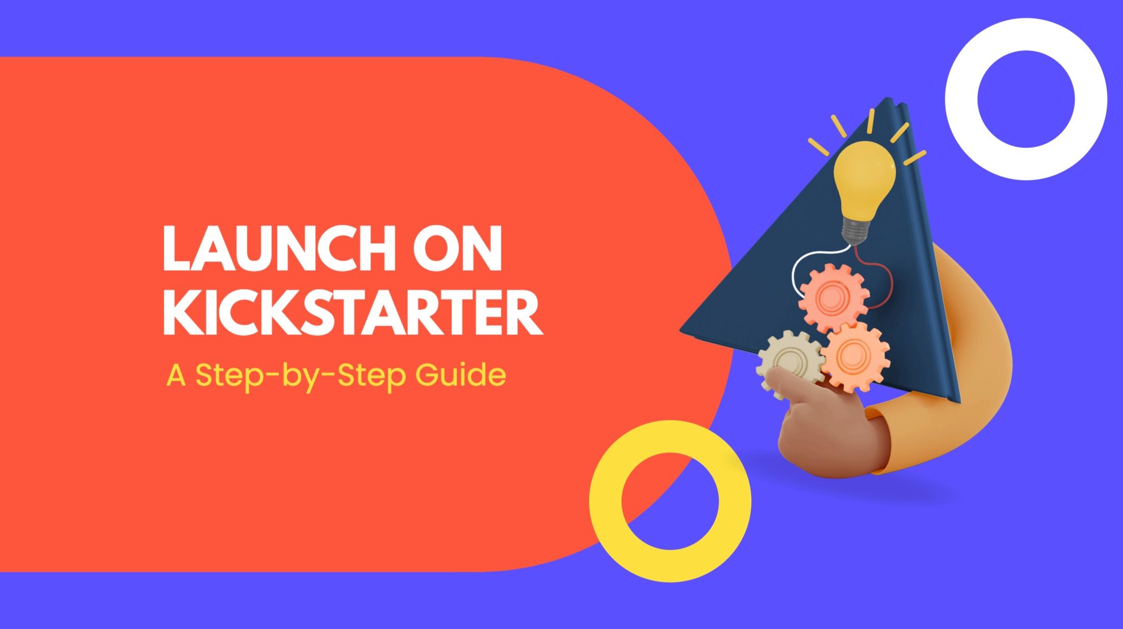Bring Your Project to Life on Kickstarter: A Step-by-Step Guide