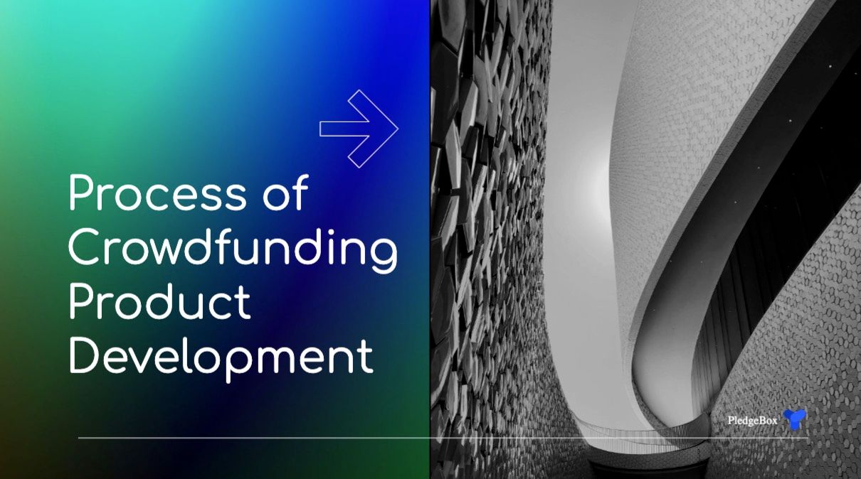 What is the Process of Crowdfunding Product Development