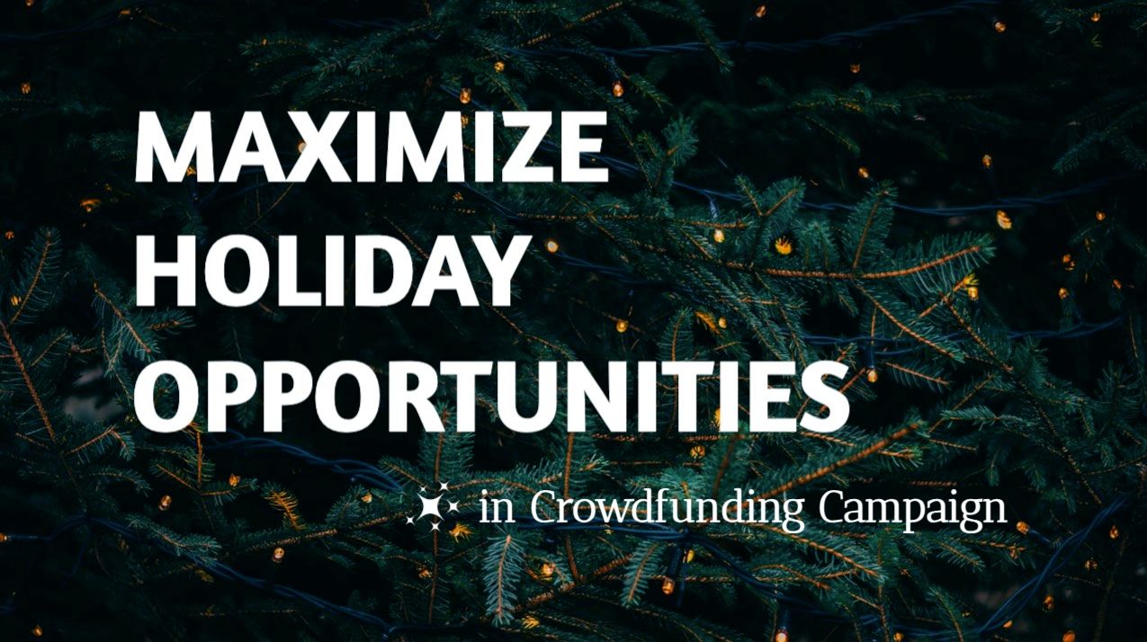 How to Maximize Holiday Opportunities in Crowdfunding Campaign