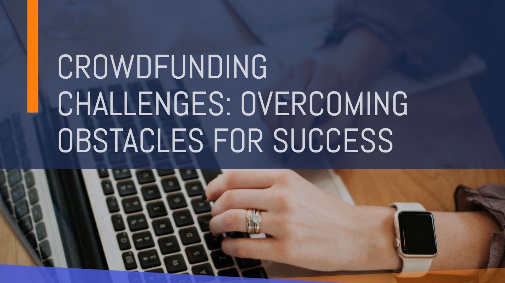 Challenges and Strategies in Crowdfunding Projects: Overcoming Obstacles for Success