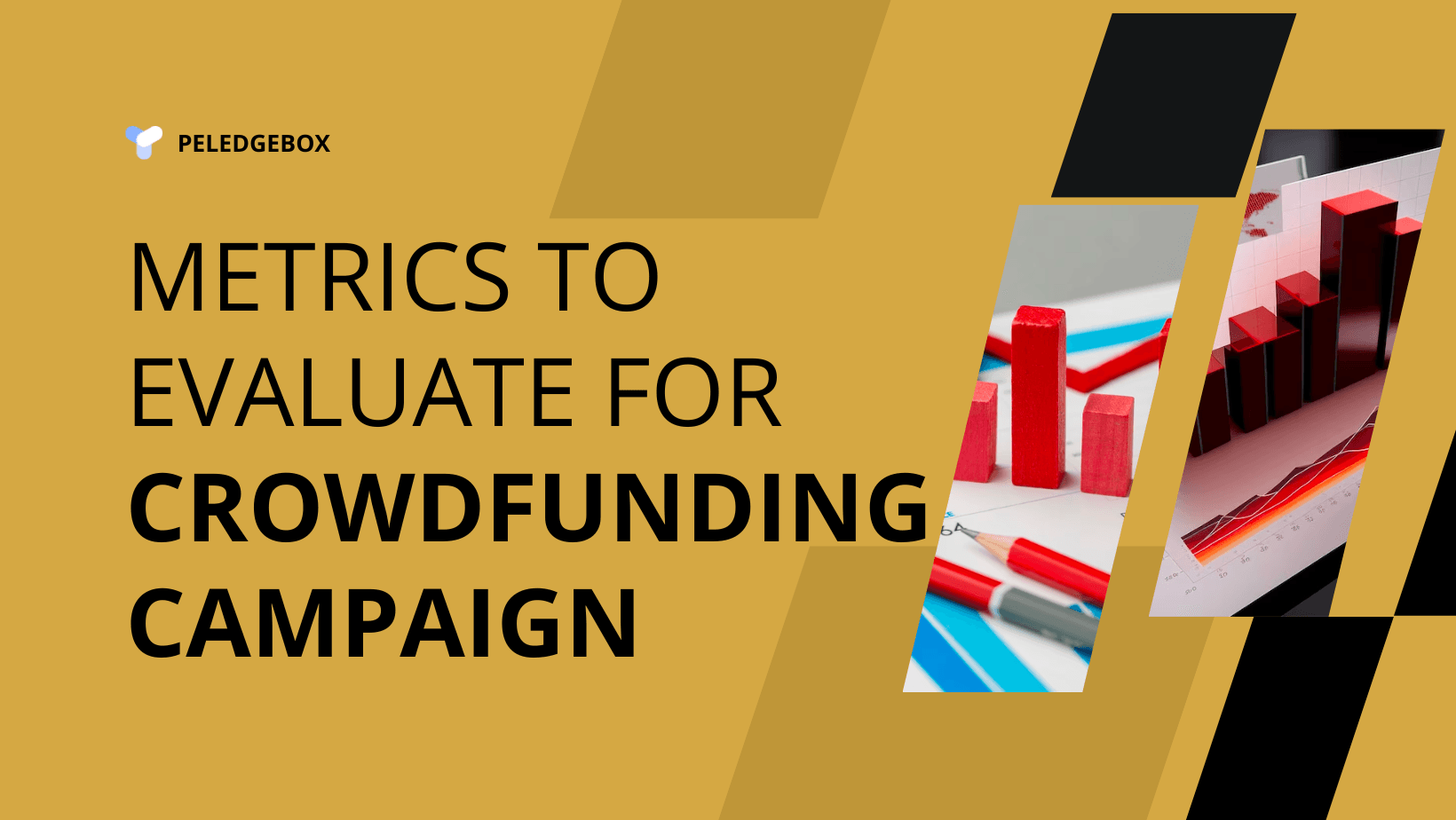 Metrics to Evaluate for A Crowdfunding Campaign