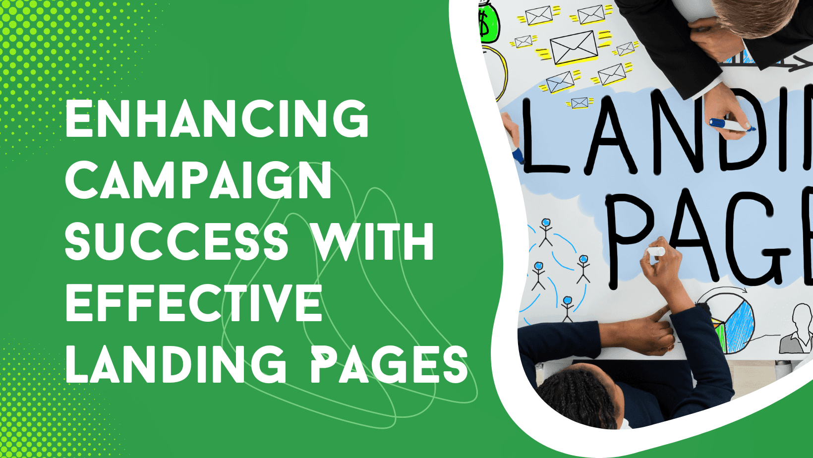 Enhancing Campaign Success with Effective Landing Pages