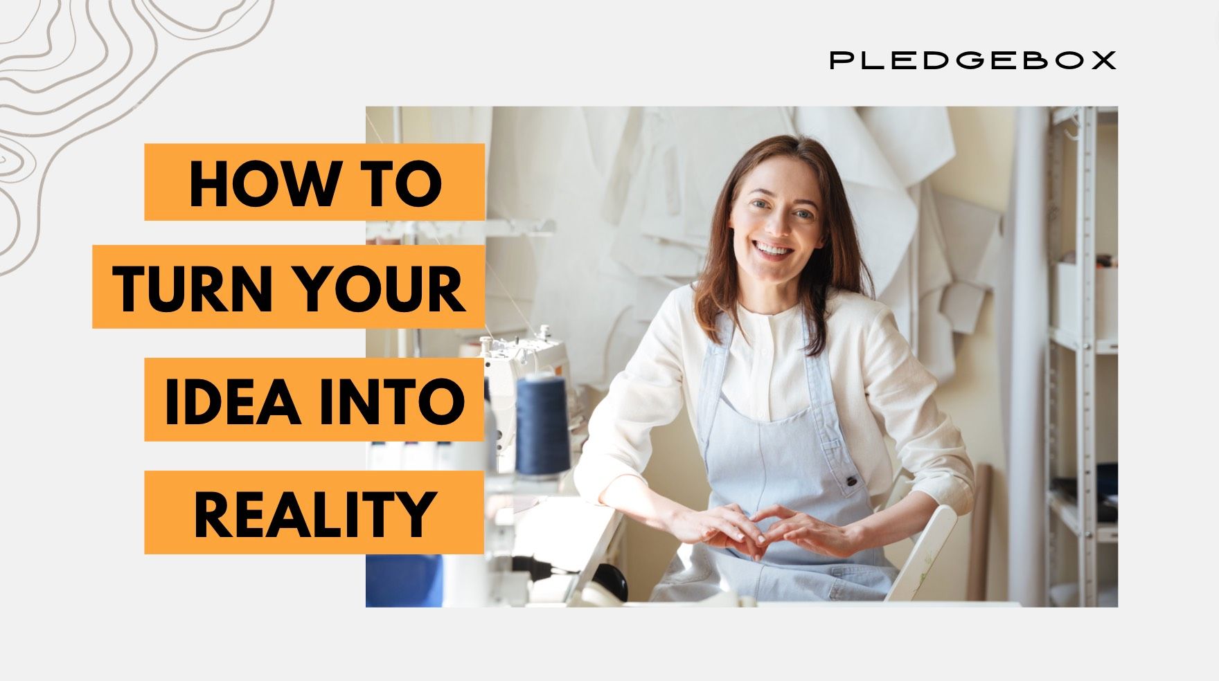 Where to Start With Turning Your Product Idea into Reality through Crowdfunding?