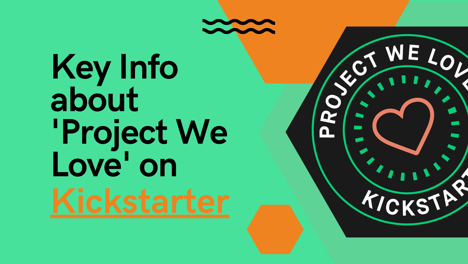 Key Info You Need to Know about 'Project We Love' on Kickstarter