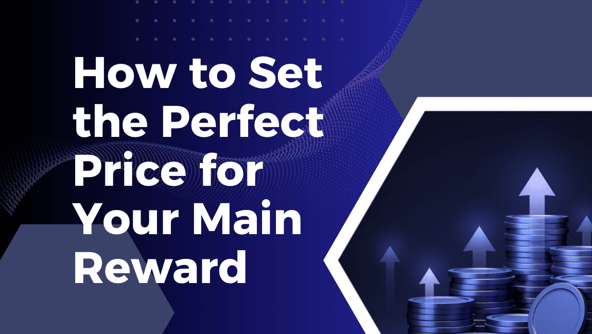 Step-by-Step: How to Set the Perfect Price for Your Core Reward