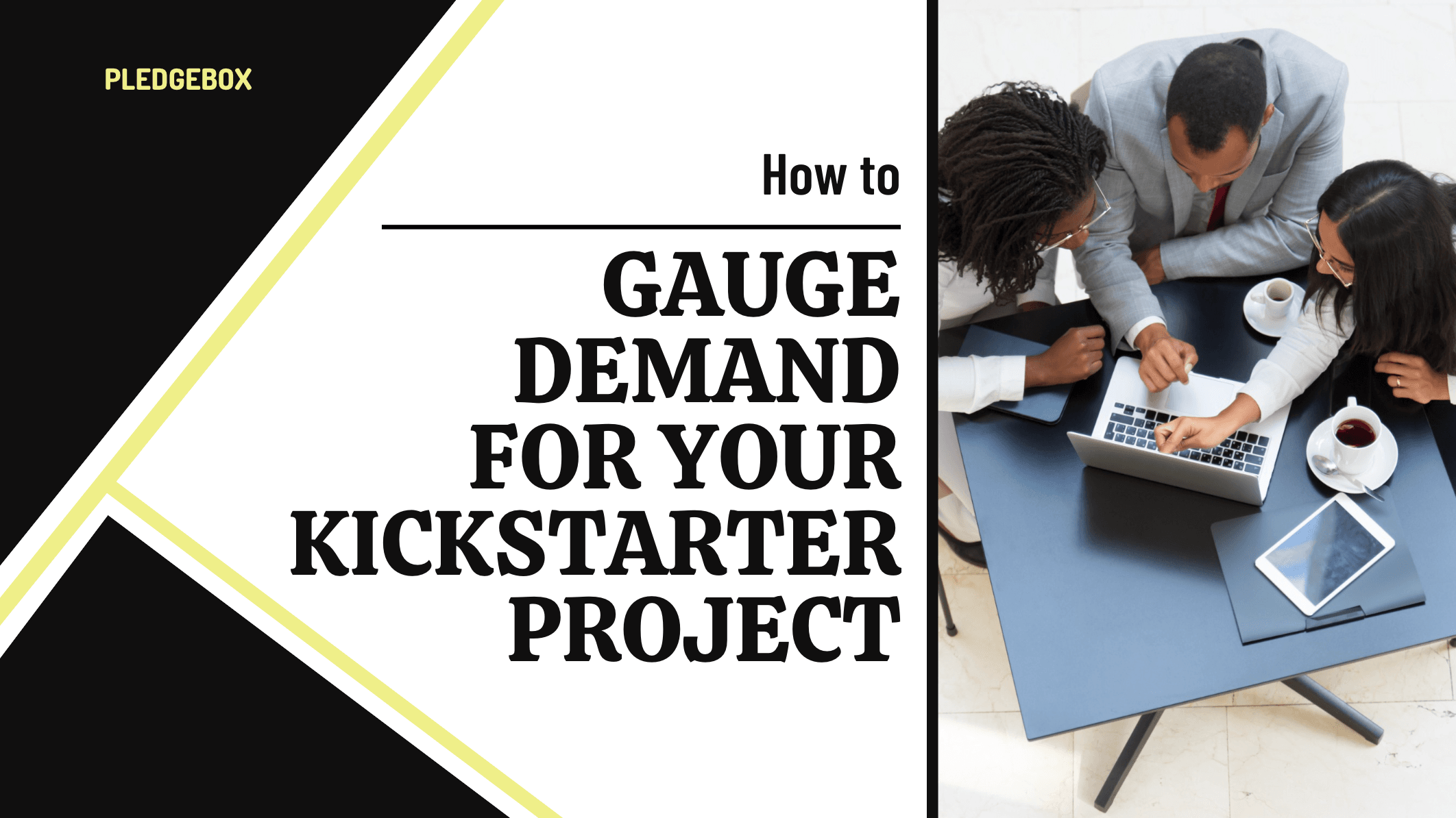 How to Gauge Demand for Your Kickstarter Project: A Guide for Crowdfunding Creators
