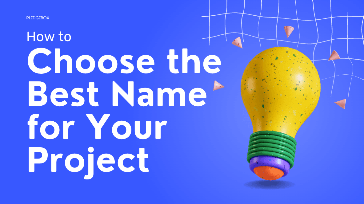 How to Choose the Best Name for Your Crowdfunding Project