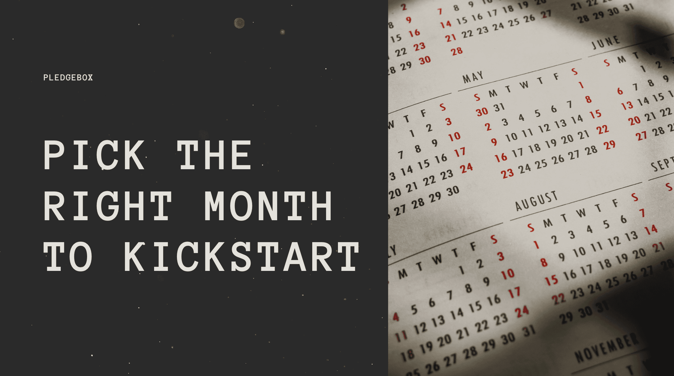 Pick the Right Month of the Year to Launch Your Crowdfunding Campaign