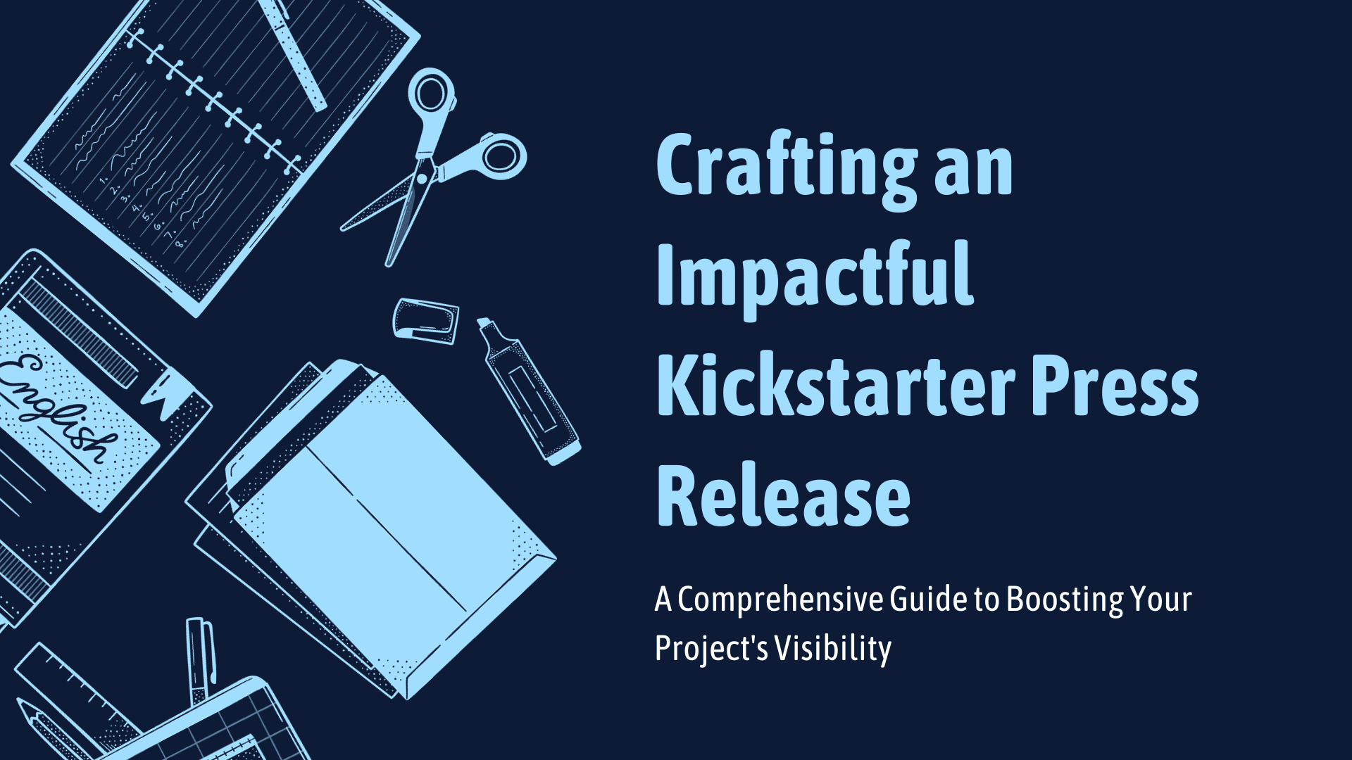 Crafting an Impactful Kickstarter Press Release: A Guide to Boosting Your Project's Visibility