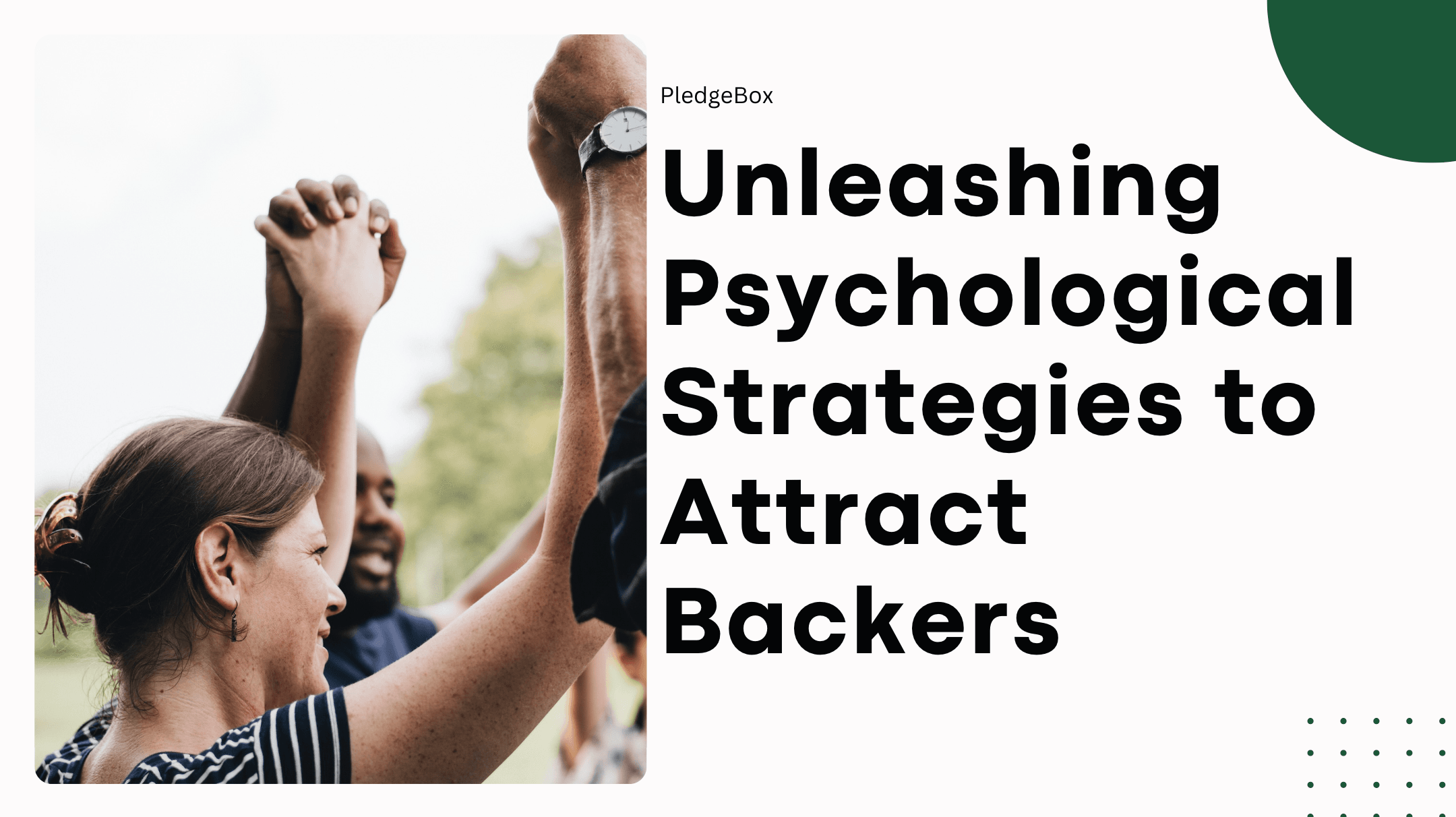 Unleashing Psychological Strategies to Attract Backers
