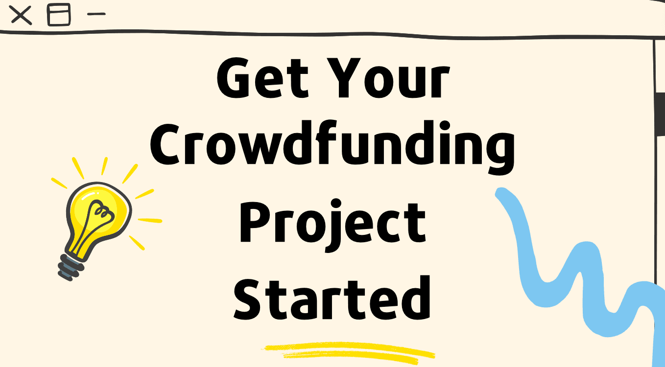 Get Your Crowdfunding Project Started