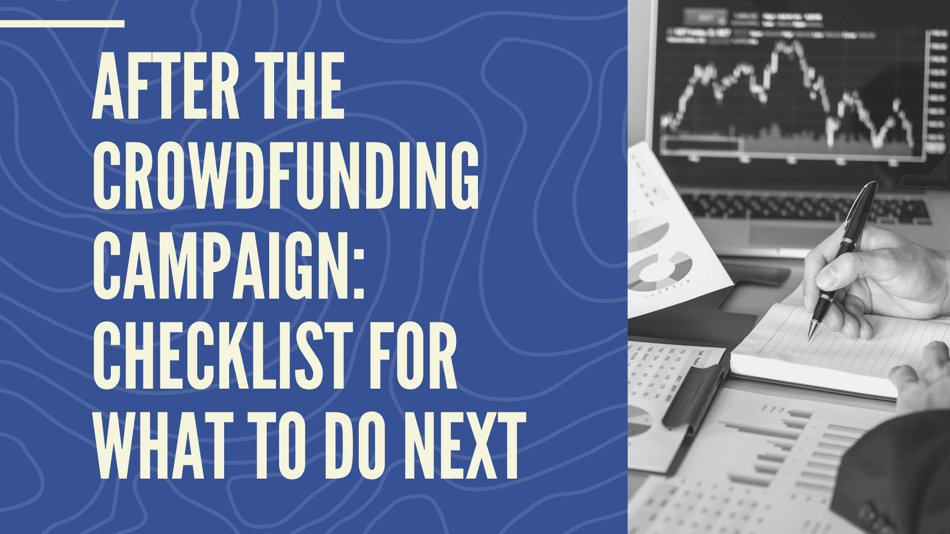 After the Crowdfunding Campaign: Checklist for What to Do Next