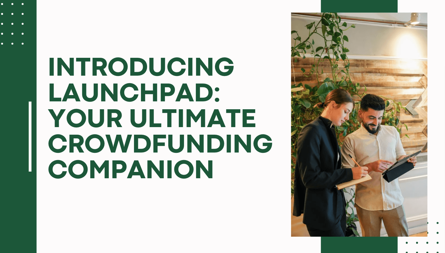Introducing Launchpad: Your Ultimate Crowdfunding Companion