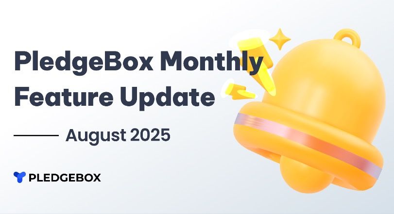 PledgeBox Monthly Feature Update – August 2025